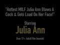 Hottest MILF Julia Ann Blows A Cock & Gets Load On Her Face!