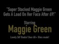 Super Stacked Maggie Green Gets A Load On Her Face After 69!