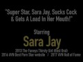 Super Star, Sara Jay, Sucks Cock & Gets A Load In Her Mouth!