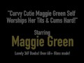 Curvy Cutie Maggie Green Self Worships Her Tits & Cums Hard!