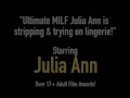 Ultimate MILF Julia Ann is stripping & trying on lingerie!