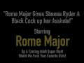 Rome Major Gives Sheena Ryder A Black Cock up her Asshole!