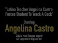 Latina Teacher Angelina Castro s Student To Wack A Cock