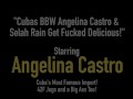 Cubas BBW Angelina Castro & Selah Rain Get Fucked Delicious!