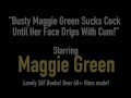 Busty Maggie Green Sucks Cock Until Her Face Drips With Cum!