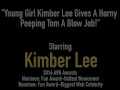 girl Kimber Lee Gives A Horny Peeping Tom A Blow Job!