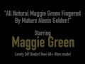 All Natural Maggie Green Fingered By Mature Alexis Golden!