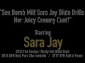 Sex Bomb Milf Sara Jay Dildo Drills Her Juicy Creamy Cunt!