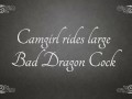 Camgirl rides large Bad Dragon cock