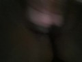 Squirted and Pissed Idk how..lol