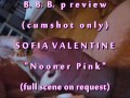 B.B.B.preview Sofia Valentine "Nooner Pink" cumshot only with Slo-Motion