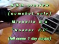 B.B.B.preview: Michelle B. "Nooner F.J."cum only WMV with SloMo