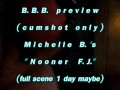 B.B.B.preview: Michelle B. "Nooner F.J."cum only AVI no Slowmo
