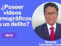 # 01 ¿Es delito si tengo en casa un video?