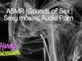 Audio Only: Fuck me hard! Push my legs apart and cum inside me!