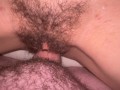 Tight hairy pussy so good it makes me cum twice