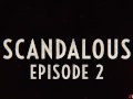 DITIGALPLAYGROUND - New preview for Scandalous Ep 2 best threesome