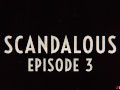 DIGITALPLAYGROUND - Scandalous Ep 3 trailer, lets get personal