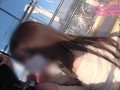 【素人】観覧車でS級美少女がおっぱい丸出しフェラ♡半外半中出しSEX 素人カップル/美少女/色白美乳/中出し/フル動画(31分)/일본여대생과질내사정섹스