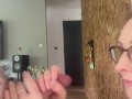 he likes it when I suck him without hands I receive his cum on my glasses and in my mouth