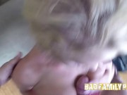 Bad Family POV - Step-Dad Cock is sooo HARD!