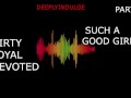 SUCH A GOOD GIRL YOU DIRTY DEVOTED LITTLE SLUT PART1 (AUDIO PORN)