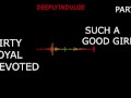 SUCH A GOOD GIRL YOU DIRTY DEVOTED LITTLE SLUT PART1 (AUDIO PORN)