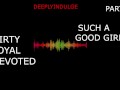 SUCH A GOOD GIRL YOU DIRTY DEVOTED LITTLE SLUT PART1 (AUDIO PORN)