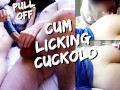 Wife Doesnt Like Condoms And Pull It Off - Husband Has To Watch and Eats Cum On Ass