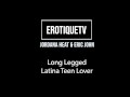 Erotique Entertainment - JORDANA HEAT long legged latina teen lover ERIC JOHN sex on ErotiqueTVLive