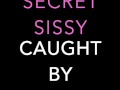 Secret Sissy CAUGHT by Coco Mars!
