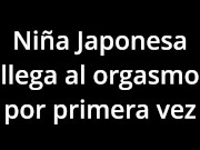 JAPONESA VIRGEN TIENE UN ORGASMO