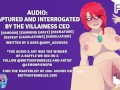Audio: Captured and Interrogated by the Villainess CEO