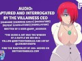 Audio: Captured and Interrogated by the Villainess CEO