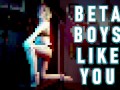 Beta Boys Like You - Preview - Humiliating Mantras for Behind The Scenes Creeps