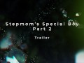 Stepmom's Special Boy 1 & 2 TRAILER