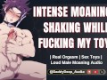 Shaking Uncontrollably & Moaning Like a Slut While Fucking My Toys | Male Moaning Audio | ASMR