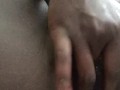 TOUCHING MY WET PUSSY