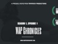 Foreword, Foreplay - WAP Chronicles S1, E1