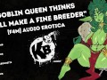 [F4M] "Feral Goblin Queen Thinks You'll Make A Fine Breeder" [Monster Girl] [FDom] [Breeding]