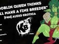 [F4M] "Feral Goblin Queen Thinks You'll Make A Fine Breeder" [Monster Girl] [FDom] [Breeding]