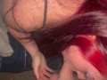 Red head slut giving sloppy Blowjob