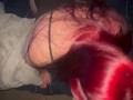 Red head slut giving sloppy Blowjob