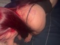 Red head slut giving sloppy Blowjob