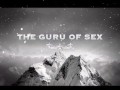 The Guru of Sex – The First Time – Finding the Right Condom