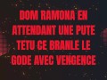 Dom Ramona ce branle le gode en attendant une pute Têtu