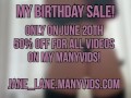 My Birthday Sale! 20th of June on my Many Vids 50% Off FOR ALL THE VIDS!