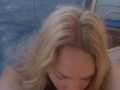 Blonde slut pov BlowJob on A Cruise Ship
