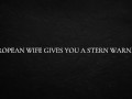 European Wife Gives You a Stern Warning