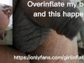 Overinflated I start to cum air!!!